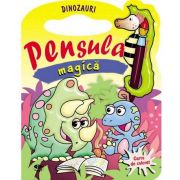 Dinozauri. Pensula magica - Varsta recomandata 3-6 ani