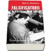 Dinu C. Giurescu, Falsificatorii. Alegerile din 1946