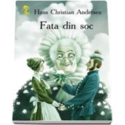 Fata din soc - Hans Christian Andersen - Varsta recomandata 3-8 ani