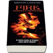 Kristin Cashore - Fire, domnita monstru. Seria Cele Sapte Regate. Volumul II