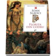 Ioan Slavici, Florita din codru. Colectia Biblioteca pentru toti copiii