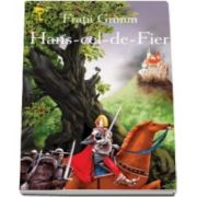 Hans-cel-de-Fier - Fratii Grimm - Varsta recomandata 3-8 ani