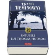 Ernest Hemingway, Insulele lui Thomas Hudson (Traducere din limba engleza si note de Ona Frantz)