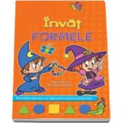 Invat Formele impreuna cu Adelina si Adisor. Activitati educative si distractive pentru prescolari - Varsta recomandata 5-6 ani