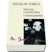 Nicolae IORGA, Istoria romanilor. Volumul II. Oamenii pamantului