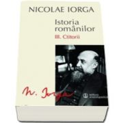 Nicolae IORGA, Istoria romanilor. Volumul III. Ctitorii