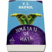 V. S. Naipaul, Jumatate de viata