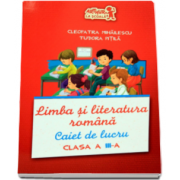 Limba si literatura romana, caiet de lucru pentru clasa a III-a. Tudora Pitila si Cleopatra Mihailescu