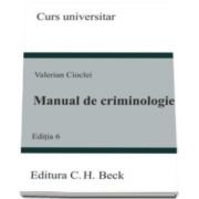 Valerian Cioclei, Manual de criminologie. Editia 6