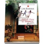 J. M. Barrie, Peter Pan si Wendy. Colectia Biblioteca pentru toti copiii