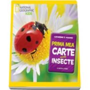 National Geographic Kids, Prima mea carte despre insecte (Catherine D. Hughes)