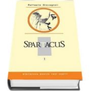 Raffaello Giovagnoli, Spartacus. Volumul I. Colectia Biblioteca pentru toti copiii