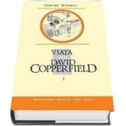 Charles Dickens, Viata lui David Copperfield. Volumul I - Colectia Biblioteca pentru toti copiii