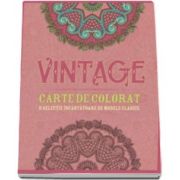Carte de colorat pentru adulti - Vintage. O selectie incantatoare de modele clasice