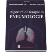 Algoritm de terapie in Pneumologie - Autori, Florin Dumitru Mihaltan si Ruxandra Ulmeanu