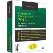 Mircea Ursuta, Codul de procedura civila 2016. Jurisprudenta. Sinteze Include O. U. G. nr. 1/2016 (M. Of. nr. 85 din 4 februarie 2016)