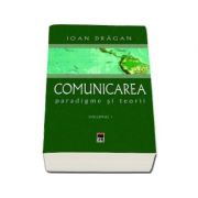 Comunicarea. Paradigme si teorii - Volumele 1 si 2