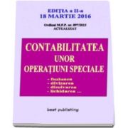 Contabilitatea unor operatiuni speciale - Editia a II-a - 18 martie 2016. Fuziunea, divizarea, dizolvarea, lichidarea