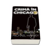 Michael Harvey - Crima in Chicago