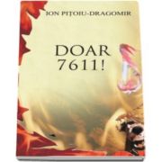 Ion Pitoiu Dragomir, Doar 7611 - Carte de buzunar