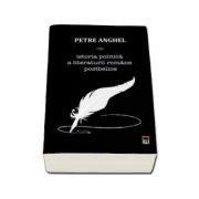 Anghel Petre, Istoria politica a literaturii Romane postbelice