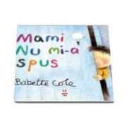 Babette Cole, Mami nu mi-a spus