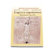 Manual pentru Logica si Argumentare clasa a IX-a (Manual pentru ciclul inferior al liceului - clasa a IX-a, toate filierele, profilurile si specializarile)