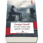 George Orwell, O mie noua sute optzeci si patru. Editia 2019