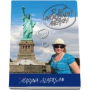 Marina Almasan, Si eu am descoperit America! Jurnal de calatorie la New York