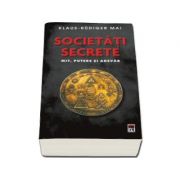 Societati secrete. Mit, putere si adevar