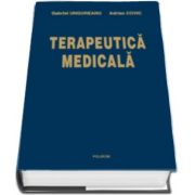 Terapeutica medicala - Editia a III-a revazuta si adaugita - Gabriel Ungureanu