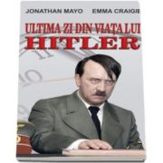 Jonathan Mayo, Ultima zi din viata lui Hitler