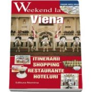 Weekend la Viena - Intinerarii, shopping, restaurante, hoteluri. Contine harta orasului