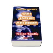 1001 jafuri celebre - Traian Tandin (antologie)