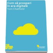 Tom Chatfield, Cum sa prosperi in era digitala