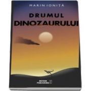 Marin Ionita, Drumul dinozaurului