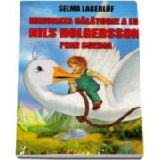 Minunata calatorie a lui Nils Holgersson prin Suedia (Traducere de Raluca Ghentulenscu)