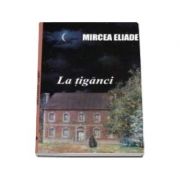 La tiganci, Mircea Eliade, Cartex