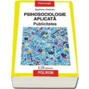 Septimiu Chelcea, Psihosociologie aplicata - Publicitatea