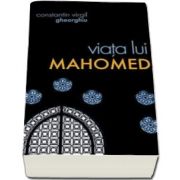 Virgil Gheorghiu, Viata lui Mahomed