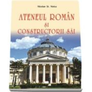 Ateneul Roman si constructorii sai - Prefata de acad. Mugur Isarescu