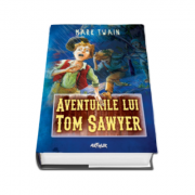 Mark Twain, Aventurile lui Tom Sawyer - Editie Hardcover