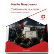 Vasile Brasovanu, Calitatea democratiei si cultura politica in Romania