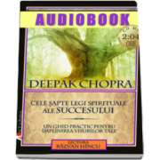 Deepak Chopra, Cele sapte legi spirituale ale succesului - AudioBook Format CD MP3