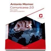 Antonio Momoc - Comunicarea 2. 0. New media, participare si populism