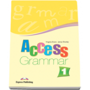 Curs limba engleza Access 1 Grammar. Carte de gramatica nivelul A1 - Virginia Evans si Jenny Dooley