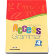 Curs limba engleza Access 4 Grammar (B1+). Carte de gramatica pentru clasa a VIII-a - Virginia Evans si Jenny Dooley