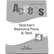 Curs limba engleza Access 4 - Teachers Resource Pack with Tests Intermediate (B1) - Virginia Evans si Jenny Dooley