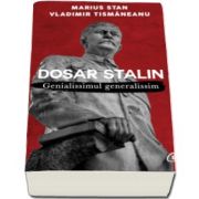 Marius Stan - Dosar Stalin. Genialissimul genialissim - Editia a II-a