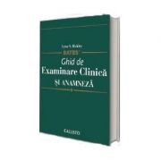Ghid de examinare clinica si anamneza - BATES - In limba Romana (Co-editie cu Lippincott Williams Wilkins - USA)